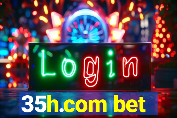 35h.com bet